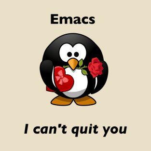 Emacs: I can't quit you T-Shirt