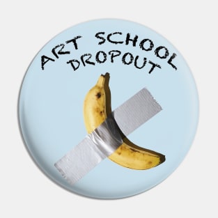 Art School Dropout Cattelan Pin