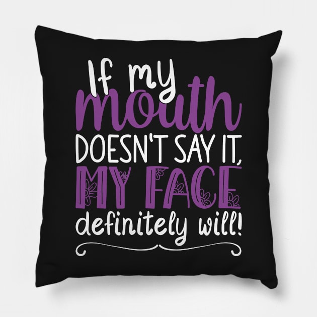 If My Mouth Doesnt Say It | White and Purple Text Womens Funny Pillow by Estrytee