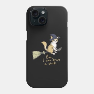 Yes I Can Drive A Stick - Witch Cat Design Phone Case