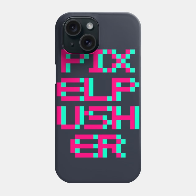 Pixel Pusher Phone Case by Fresh! Printsss ™