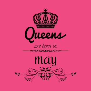 Queens Are Born In May T-Shirt