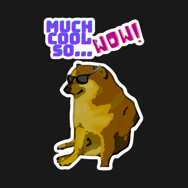 Much Cool, So Wow" Doge Meme by yagakubruh