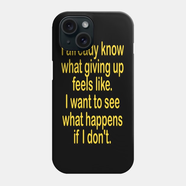 Don't give up shirt motivational idea gift Phone Case by MotivationTshirt