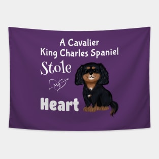 My Black and Tan Cavalier King Charles Spaniel Stole My Heart Tapestry