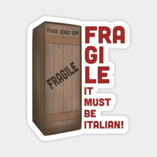 Fragile It Must Be Italian - A Christmas Story- Ralphie - You'll Shoot Your Eye Out - Red Ryder Magnet