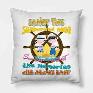 Sunburnt nose, sandy toes - summer is great, memories will remain forever - Summer 2024 Pillow