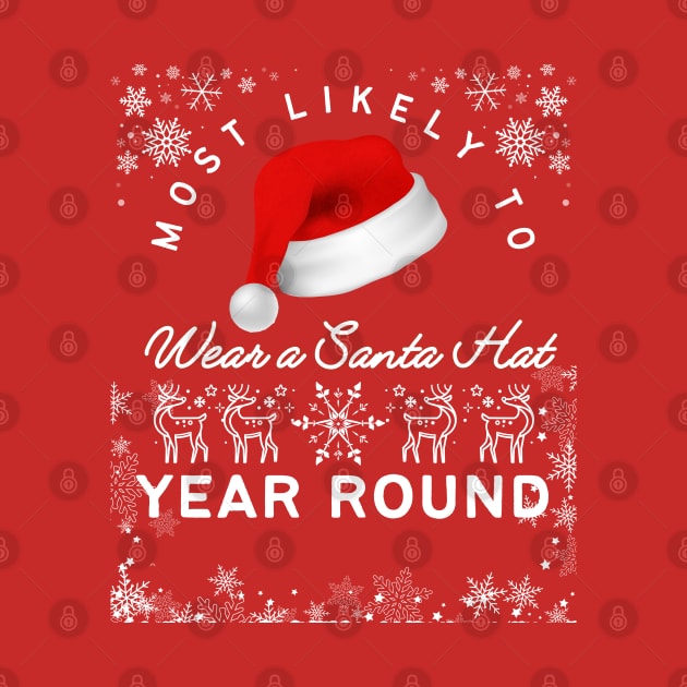 Most likely to wear a Santa hat year round Red Chrismas by click2print