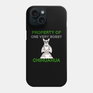 Funny Property of One Very Bossy Chihuahua Phone Case