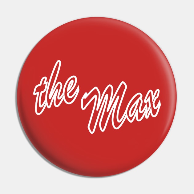 The Max Pin by familiaritees