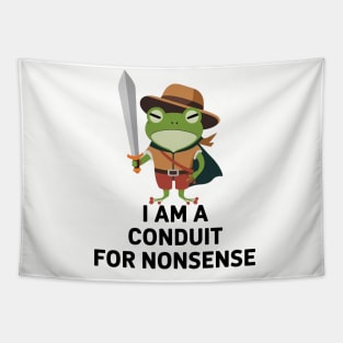 i am a conduit for nonsense - Funny Frog Quote Tapestry