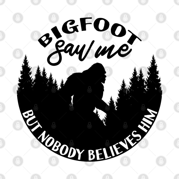 Bigfoot Saw Me But Nobody Believes Him by Tesszero