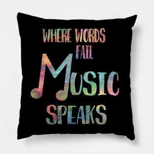 When Words Fail Music Speaks Pillow