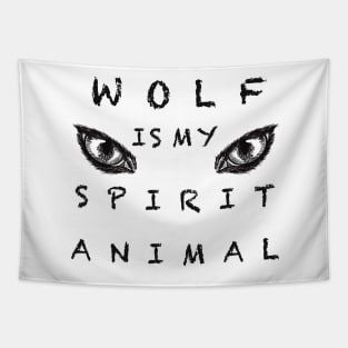 Wolf is my spirit animal Tapestry