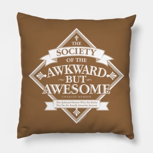 Society of the Awkward But Awesome Pillow