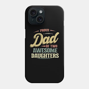 Proud DAD of Two Awesome Daughters Retro Funny Dad Gift Phone Case