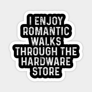 Romantic walks enjoy hardware store Magnet