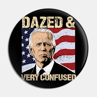 Biden Dazed And Very Confused - Funny Anti Biden - US Distressed Flag - Pro America Pin