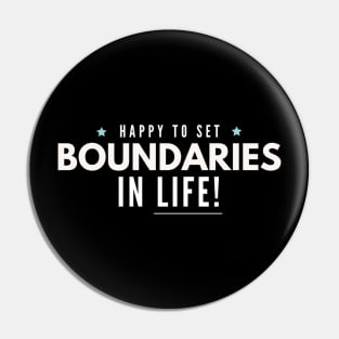 Happy to Set Boundaries in Life Pin