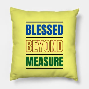 Blessed Beyond Measure | Christian Typography Pillow