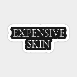 Expensive Skin Tattoo Lover Magnet