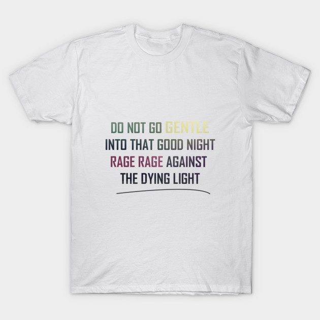 Rage Against The Dying Light Interstellar T Shirt Teepublic