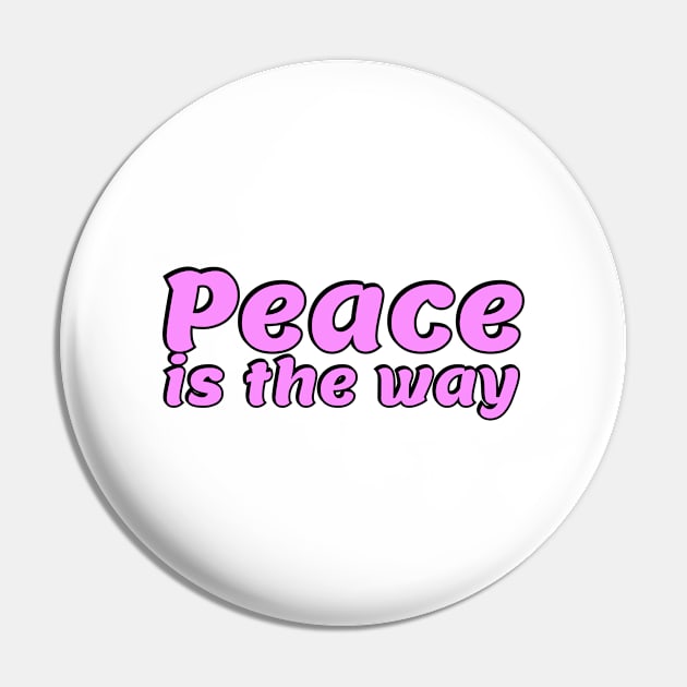 Peace is the way Pin by InspireMe