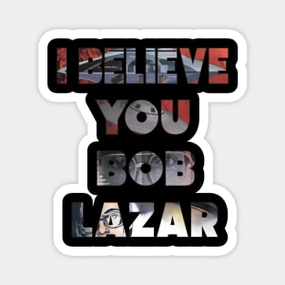 Yo creo en Bob Lazar Magnet