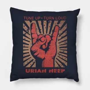 Tune up . Turn loud Uriah Heep Pillow