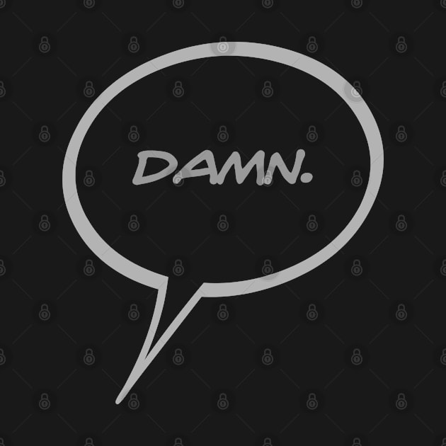 Word Balloon “DAMN.” Version B by PopsTata Studios 