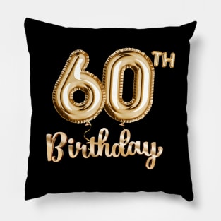 60th Birthday Gifts - Party Balloons Gold Pillow