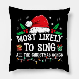 Most Likely To Sing All The Christmas Songs Pillow