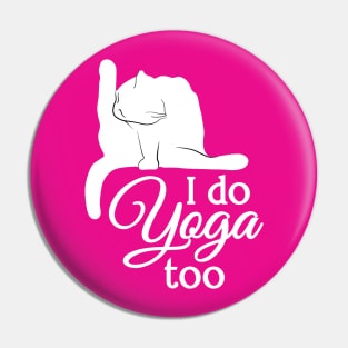 I Do Yoga Too | Cat | White | Pink Pin