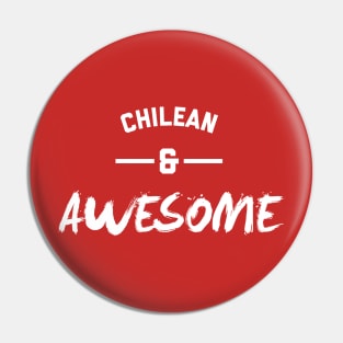 Chilean and Awesome Pin