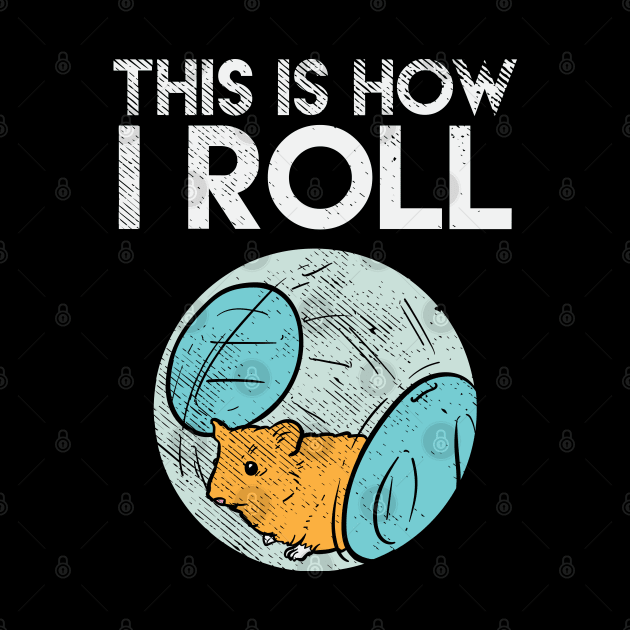 This Is How I Roll by maxdax