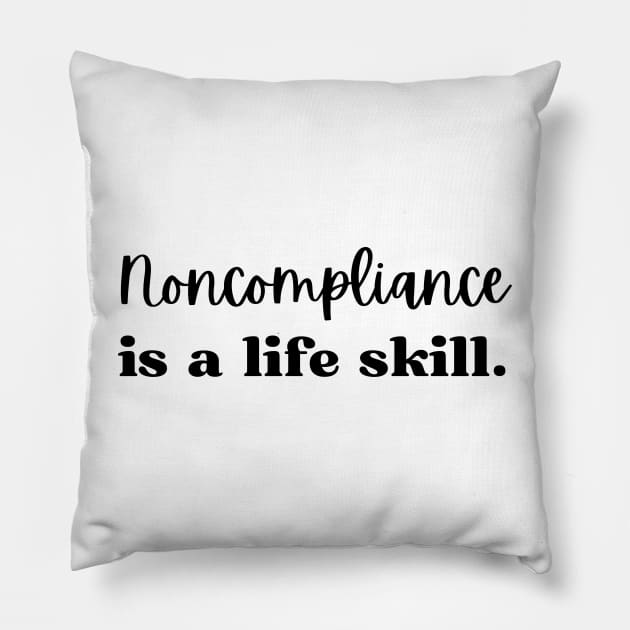 Non-Compliance is a life skill, Applied Behavior Analysis Pillow by yass-art