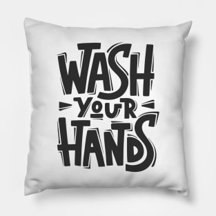 Wash Your Hands | Quarantine 2021 Edition Pillow