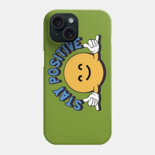 Stay Positive Phone Case