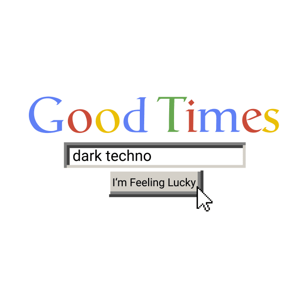 Good Times Dark Techno by Graograman