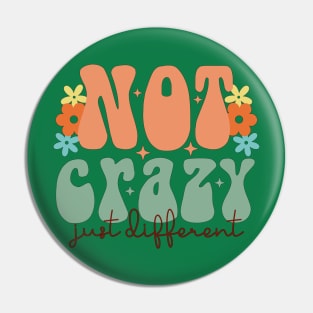 Not Crazy Just Different Pin