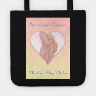 Expectant Dreams - Mother's Day Mom to Be Tote