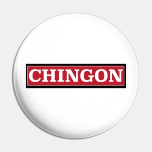 Chingon - Funny Mexican design Pin