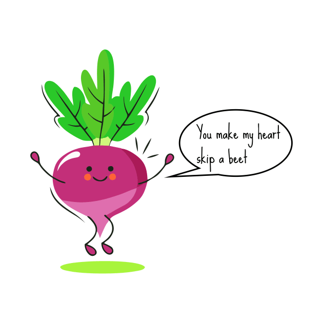 you make my heart skip a beet by Typography Dose