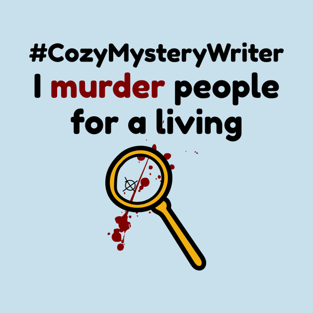 Cozy Mystery Writer - Murder People for a Living by RG Standard