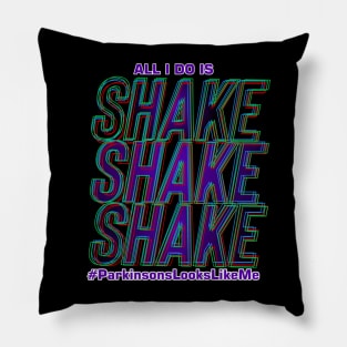 All I do is Shake Pillow