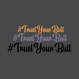 Trust your butt (Halloween) T-Shirt