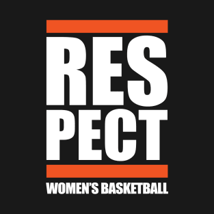 Respect Women's Basketball T-Shirt