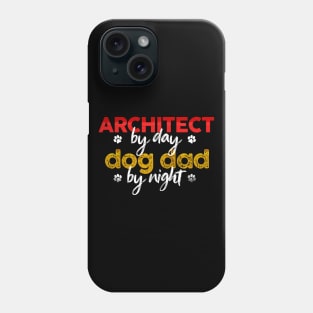 Architect By Day Dog Dad By Night Phone Case