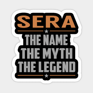 SERA The Name The Myth The Legend Magnet