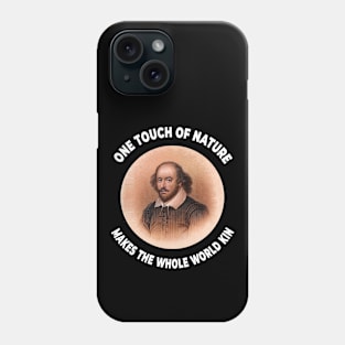 🎭 One Touch of Nature Makes Whole Word Kin, Shakespeare Phone Case